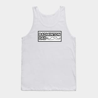 Badminton Dad, Gift for Badminton Players With Mustache Tank Top